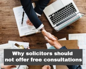 Why Solicitors Should Not Offer Free Consultations