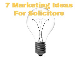 7 Marketing Ideas For Solicitors To Win New Clients